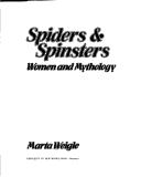 Cover of: Spiders & spinsters by Marta Weigle, Marta Weigle