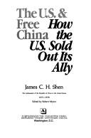 Cover of: The U.S. & Free China: how the U.S. sold out its ally