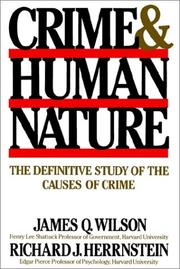 Cover of: Crime & Human Nature: The Definitive Study of the Causes of Crime