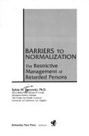 Cover of: Barriers to normalization--the restrictive management of retarded persons