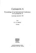 Cyclosporin A by International Conference on Cyclosporin A (1981 Cambridge, England)