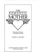 Cover of: The romantic mother: narcissistic patterns in romantic poetry