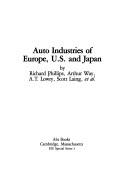 Cover of: Auto industries of Europe, U.S., and Japan | Richard Phillips
