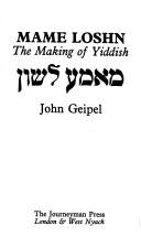 Cover of: Mame loshn: the making of Yiddish