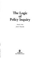 Cover of: The logic of policy inquiry | David C. Paris