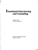 Intentional interviewing and counseling by Allen E. Ivey, Mary Bradford Ivey
