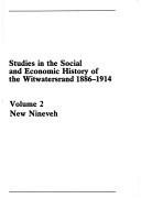 Cover of: Studies in the social and economic history of the Witwatersrand, 1886-1914 by Charles Van Onselen