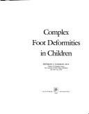 Cover of: Complex foot deformities in children