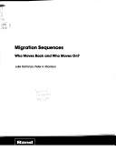 Cover of: Migration sequences: who moves back and who moves on?