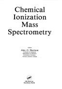 Chemical ionization mass spectrometry by Harrison, Alex. G.