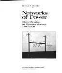 Cover of: Networks of power: electrification in Western society, 1880-1930
