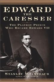 Cover of: Edward the Caresser: the playboy prince who became Edward VII