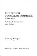 Cover of: The French Council of Commerce, 1700-1715: a study of mercantilism after Colbert