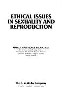 Cover of: Ethical issues in sexuality and reproduction by Margot Joan Fromer