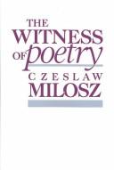 The witness of poetry by Czesław Miłosz
