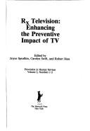 Cover of: Rx television by edited by Joyce Sprafkin, Carolyn Swift, and Robert Hess.