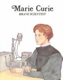 Cover of: Marie Curie, brave scientist by Brandt, Keith