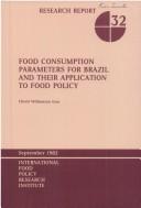 Cover of: Food consumption parameters for Brazil and their application to food policy