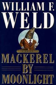 Cover of: Mackerel by moonlight by William F. Weld