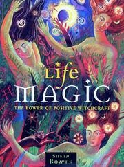 Cover of: Life magic: the power of positive witchcraft