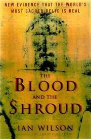 Cover of: The blood and the shroud: new evidence that the world's most sacred relic is real