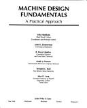 Cover of: Machine design fundamentals, a practical approach