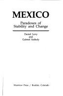 Cover of: Mexico, paradoxes of stability and change by Daniel C. Levy
