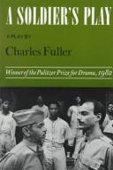 Cover of: A soldier's play by Charles Fuller, Charles Fuller