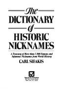 The dictionary of historic nicknames by Carl Sifakis