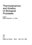 Cover of: Thermodynamics and kinetics of biological processes