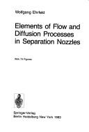 Elements of flow and diffusion processes in separation nozzles by Wolfgang Ehrfeld