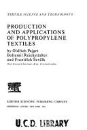 Cover of: Production and applications of polypropylene textiles