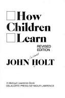 Cover of: How children learn | John Caldwell Holt