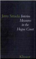 Cover of: Interim measures in the Hague Court by Jerzy Sztucki