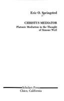 Cover of: Christus mediator: platonic mediation in the thought of Simone Weil