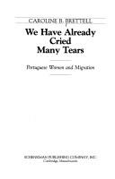 Cover of: We have already cried many tears: Portuguese women and migration