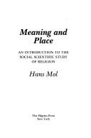 Cover of: Meaning and place: an introduction to the social scientific study of religion