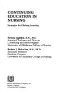 Cover of: Continuing education in nursing: strategies for lifelong learning