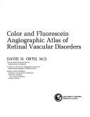 Cover of: Color and fluorescein angiographic atlas of retinal vascular disorders