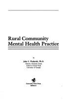 Rural community mental health practice by John S. Wodarski