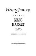 Cover of: Henry James and the mass market | Marcia Ann Jacobson