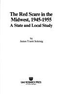Cover of: The red scare in the Midwest, 1945-1955 by James Truett Selcraig