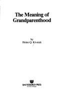 Cover of: The meaning of grandparenthood