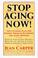 Cover of: Stop Aging Now!
