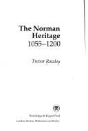 Cover of: Norman heritage, 1055-1200 | Trevor Rowley