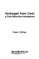 Cover of: Hydrogen from coal: a cost estimation guidebook