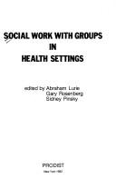 Cover of: Social work with groups in health settings