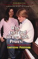 Cover of: Why isn't God giving cash prizes?