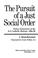 Cover of: The Pursuit of a just social order