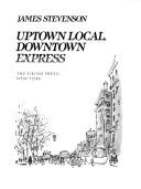 Cover of: Uptown local, downtown express
